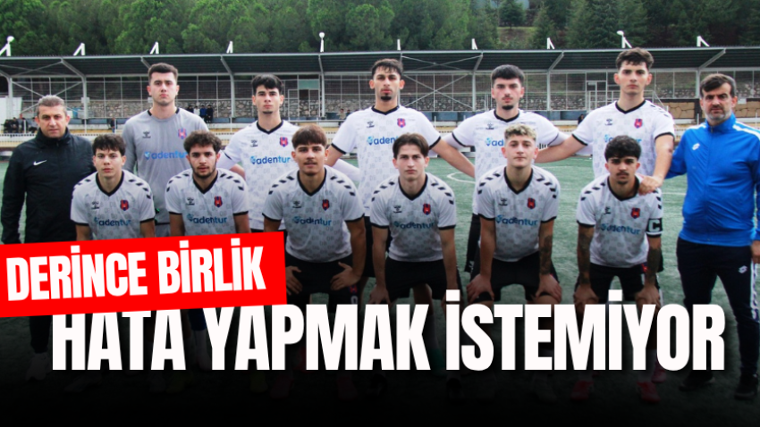 Derince Birlik hata yapmak istemiyor