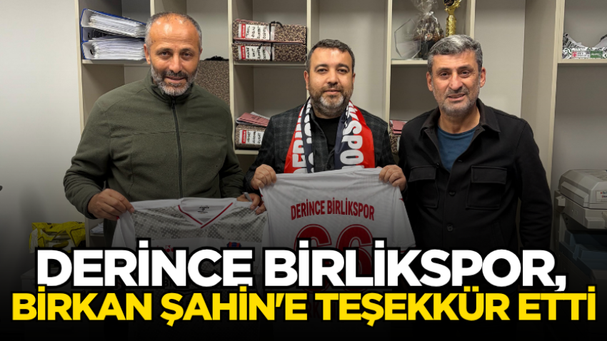 Derince Birlikspor, Birkan Şahin'e teşekkür etti