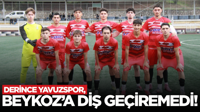 Derince Yavuzspor, Beykoz’a diş geçiremedi!