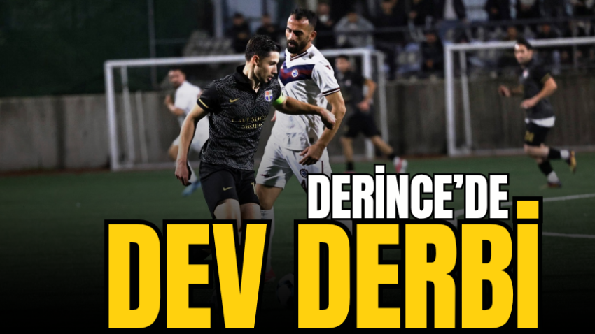 Derince’de dev derbi