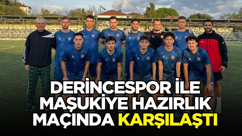 Derincespor ile Maşukiye hazırlık maçında karşılaştı
