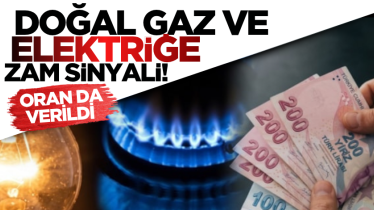 Doğal gaz ve elektriğe zam sinyali! Oran da verildi 