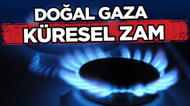 Doğal gaza küresel zam