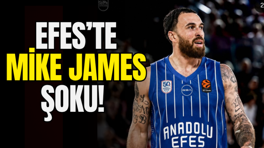Efes’te Mike James şoku!
