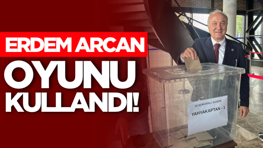 Erdem Arcan oyunu kullandı!