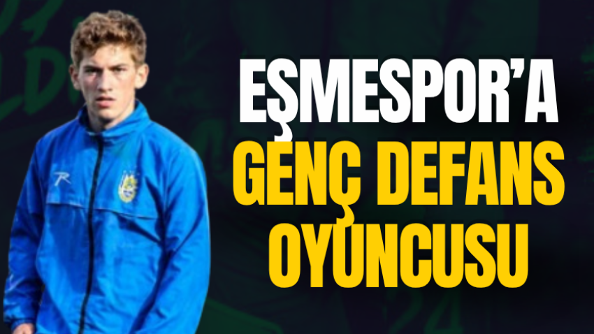 Eşmespor’a genç defans oyuncusu
