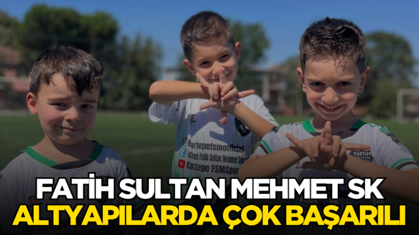 Fatih Sultan Mehmet SK altyapılarda çok başarılı