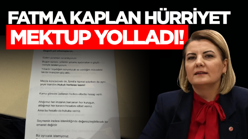 Fatma Kaplan Hürriyet mektup yolladı! 