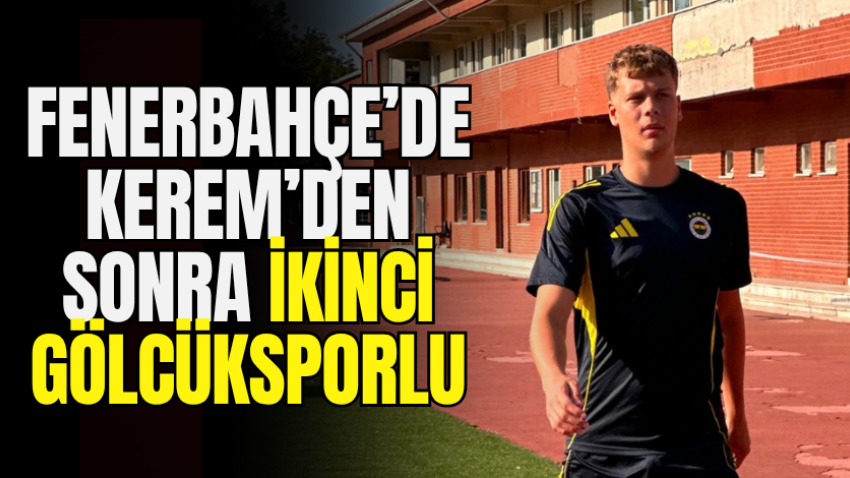 Fenerbahçe’de Kerem’den sonra ikinci Gölcüksporlu