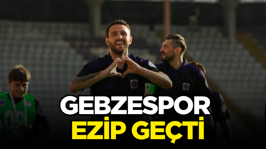 Gebzespor ezip geçti