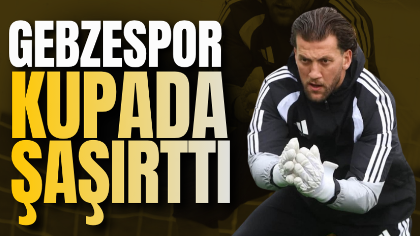Gebzespor kupada şaşırttı