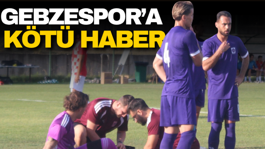 Gebzespor’a kötü haber