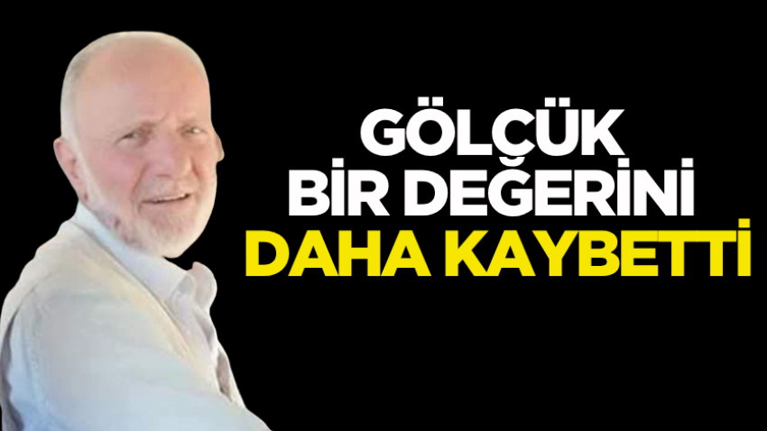 Gölcük bir değerini daha kaybetti