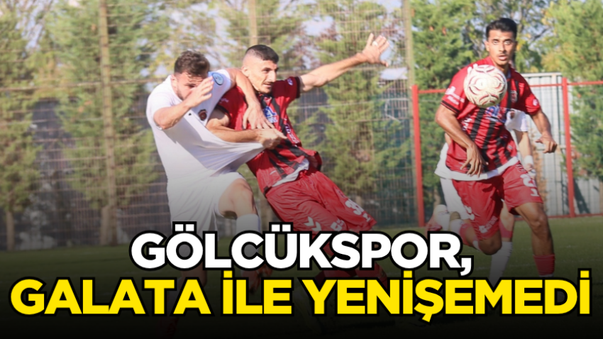 Gölcükspor, Galata ile yenişemedi 