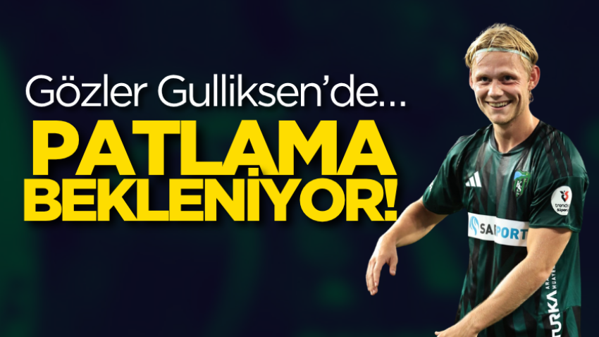 Gözler Gulliksen’de… Patlama bekleniyor!