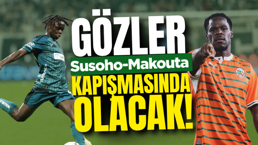 Gözler Susoho-Makouta kapışmasında olacak!