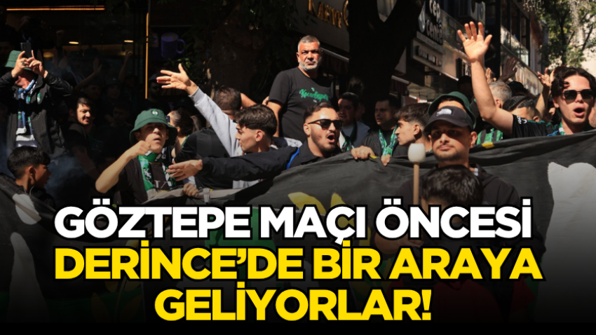 Göztepe maçı öncesi Derince’de bir araya geliyorlar! 