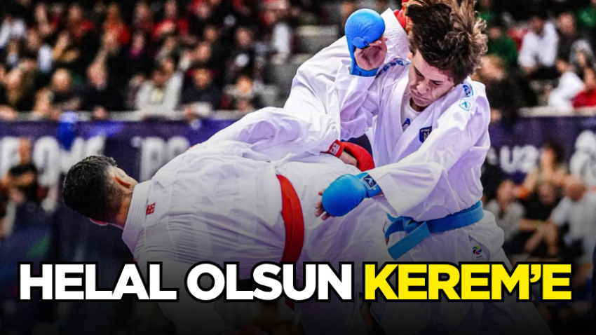 Helal olsun Kerem’e 