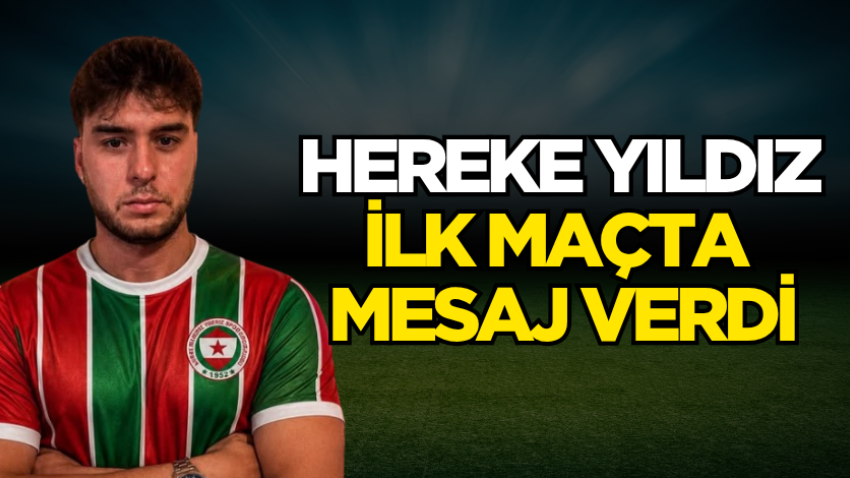 Hereke Yıldız ilk maçta mesaj verdi