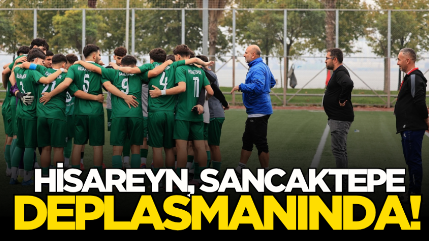 Hisareyn, Sancaktepe deplasmanında!