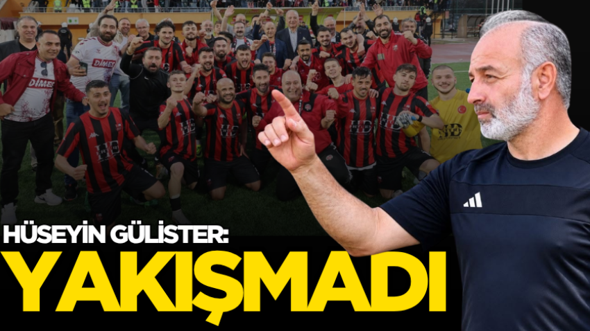 Hüseyin Gülister: Yakışmadı