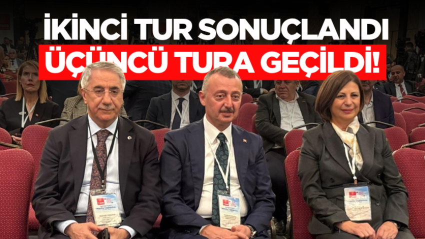 İkinci tur sonuçlandı, üçüncü tura geçildi!