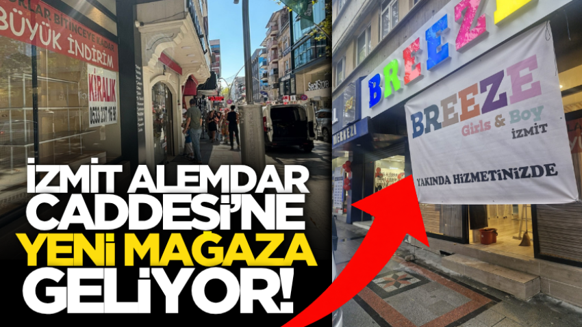 İzmit Alemdar Caddesi’ne yeni mağaza geliyor!