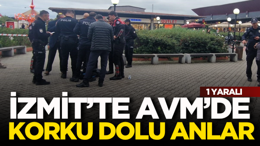 İzmit’te AVM’de korku dolu anlar: 1 yaralı