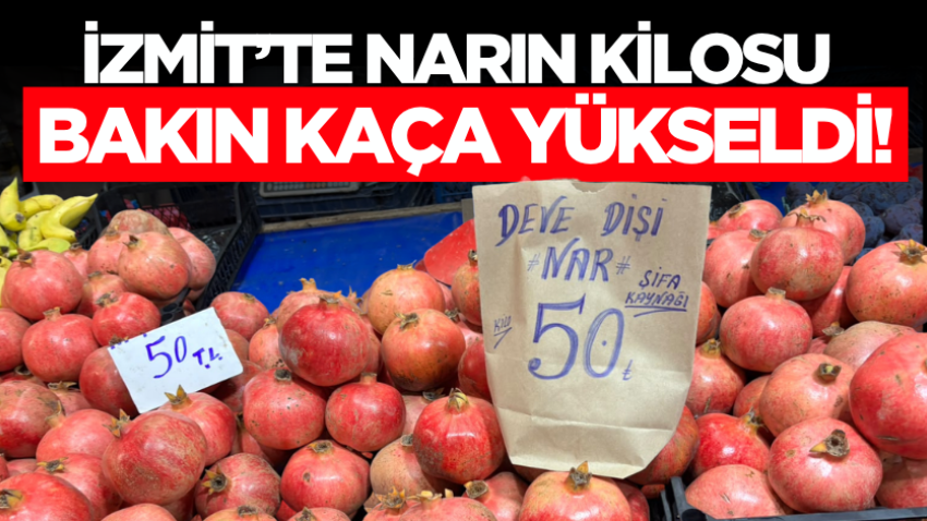 İzmit’te narın kilosu bakın kaça yükseldi! 