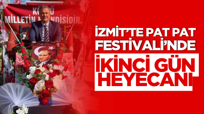 İzmit’te Pat Pat Festivali’nde ikinci gün heyecanı