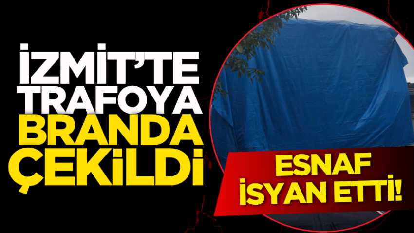 İzmit’te trafoya branda çekildi, esnaf isyan etti! 