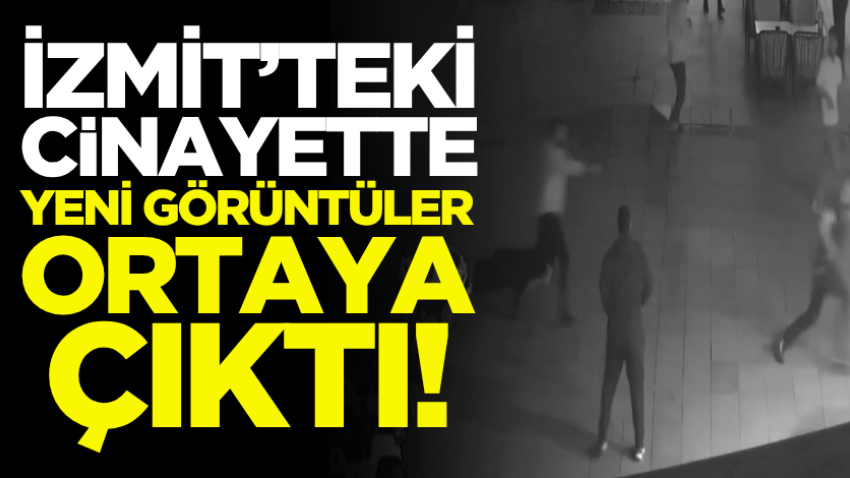 İzmit’teki cinayette yeni görüntüler ortaya çıktı!