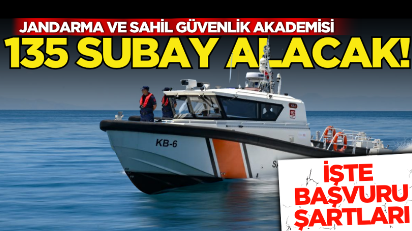 Jandarma ve Sahil Güvenlik Akademisi 135 subay alacak! İşte başvuru şartları