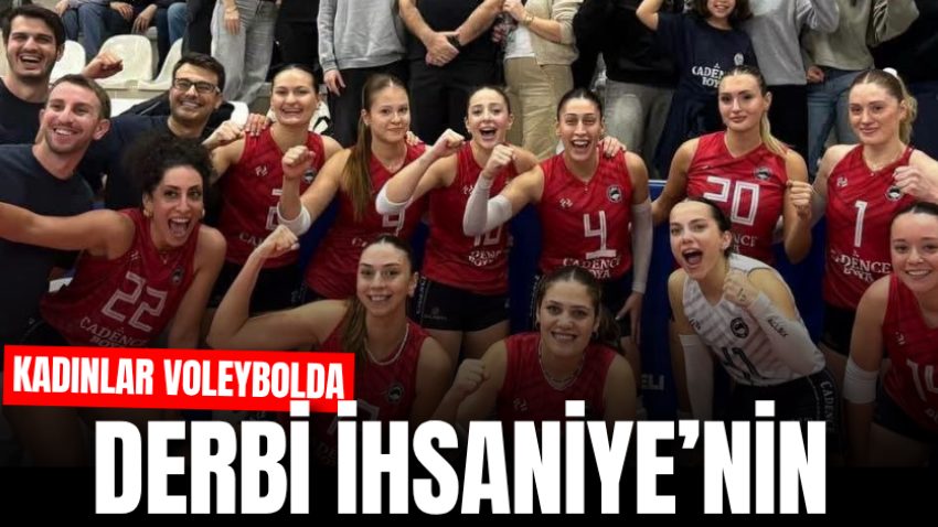 Kadınlar voleybolda derbi İhsaniye’nin
