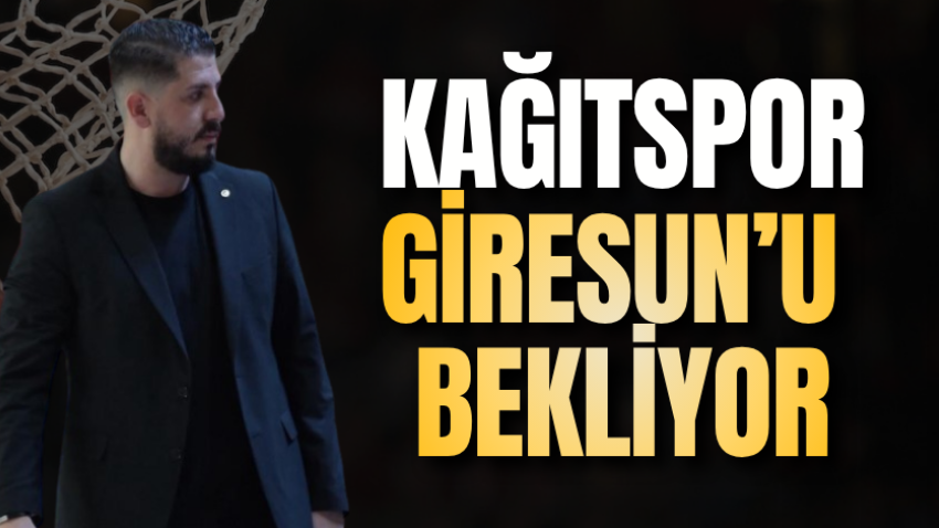Kağıtspor Giresun’u bekliyor