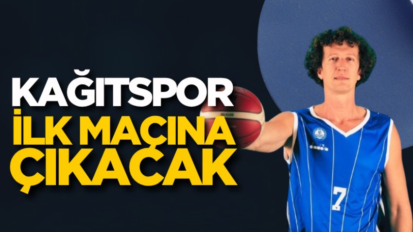 Kağıtspor ilk maçına çıkacak