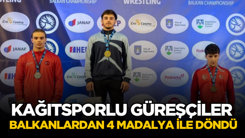 Kağıtsporlu güreşçiler Balkanlardan 4 madalya ile döndü