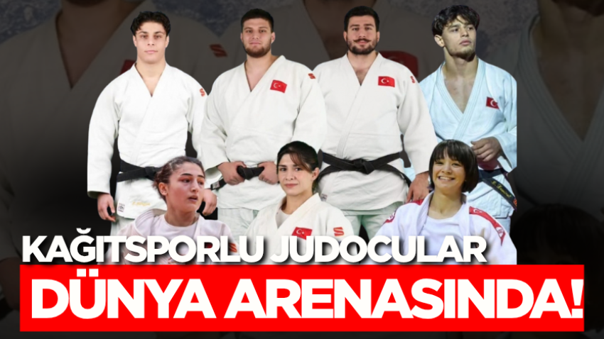 Kağıtsporlu judocular dünya arenasında!