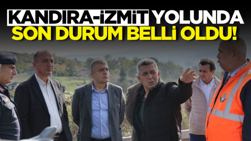 Kandıra-İzmit yolunda son durum belli oldu!