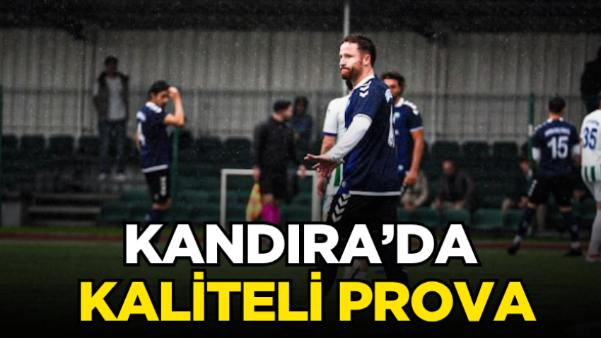 Kandıra’da kaliteli prova