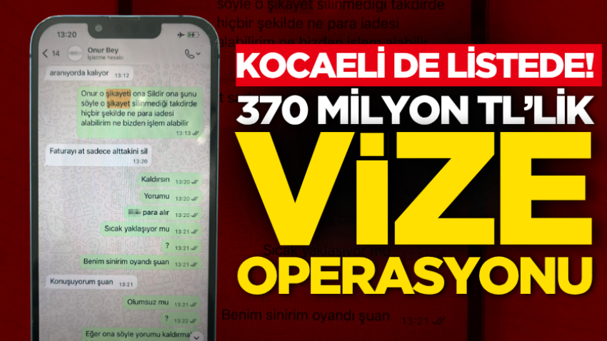 Kocaeli de listede! 370 milyon TL’lik vize operasyonu