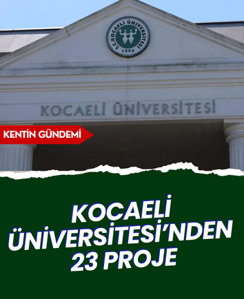 Kocaeli Üniversitesi’nden 23 proje