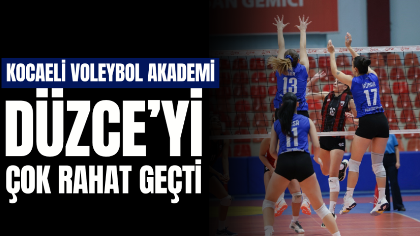 Kocaeli Voleybol Akademi Düzce’yi çok rahat geçti