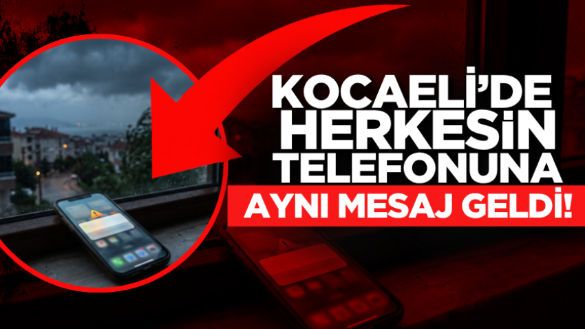 Kocaeli’de herkesin telefonuna aynı mesaj geldi! 