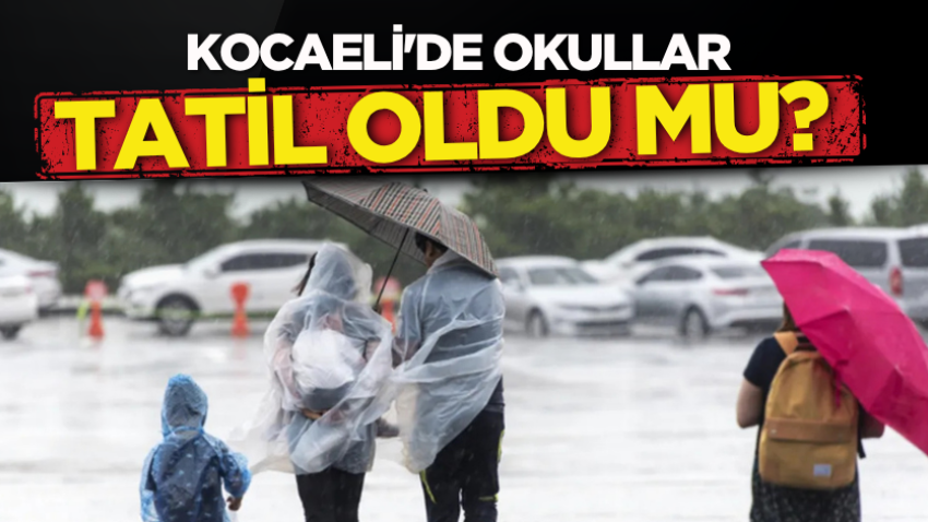 Kocaeli'de okullar tatil oldu mu?