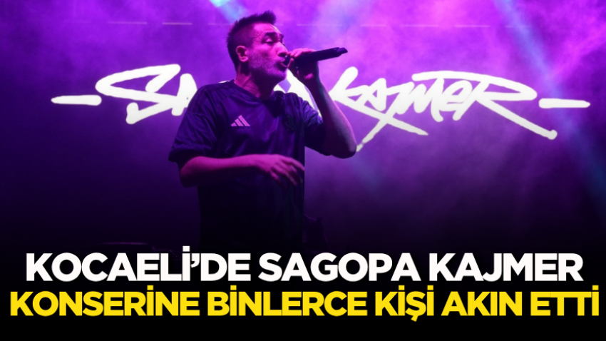 Kocaeli’de Sagopa Kajmer konserine binlerce kişi akın etti