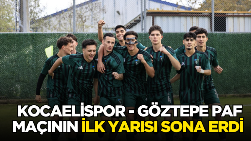 Kocaelispor - Göztepe PAF maçının ilk yarısı sona erdi 