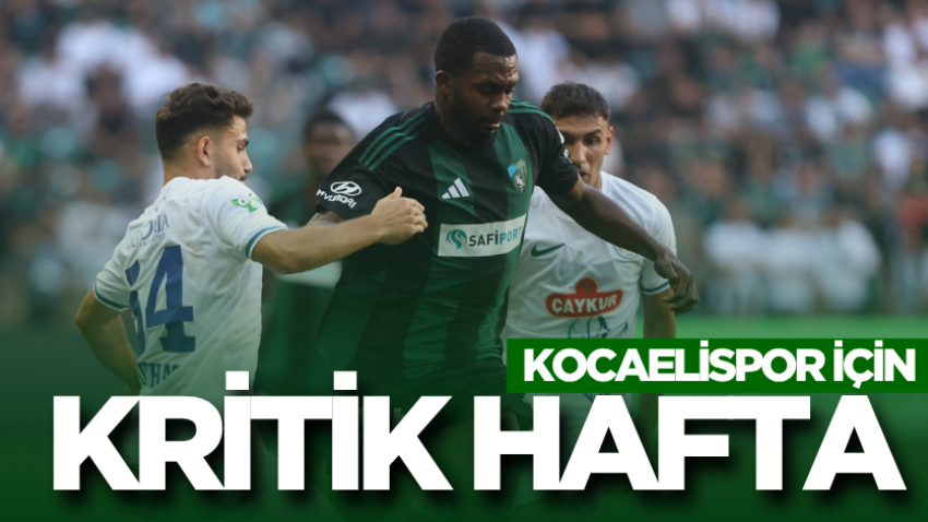 Kocaelispor için kritik hafta