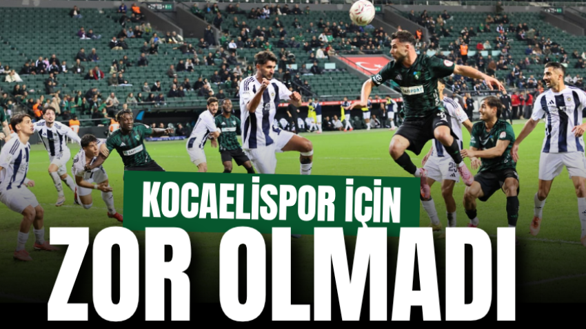 Kocaelispor için zor olmadı