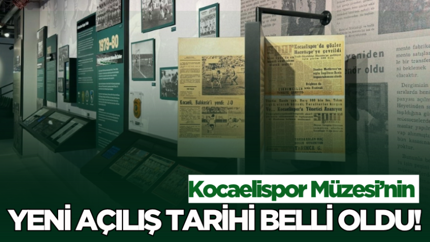 Kocaelispor Müzesi’nin yeni açılış tarihi belli oldu!